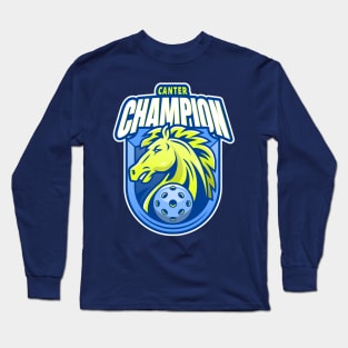 Canter Champion | Pickleball Horse Sports Player Long Sleeve T-Shirt